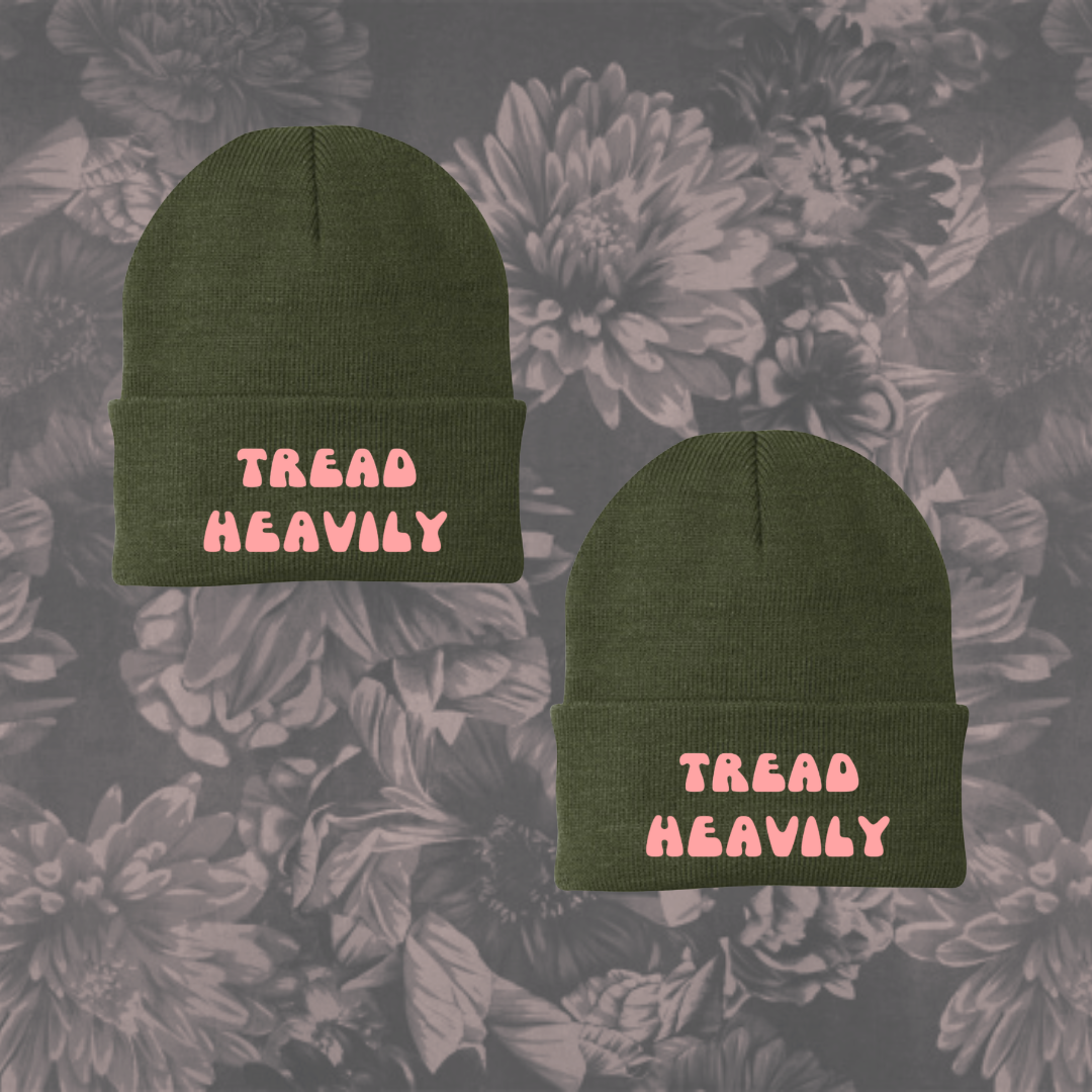 "Tread Heavily" Beanie