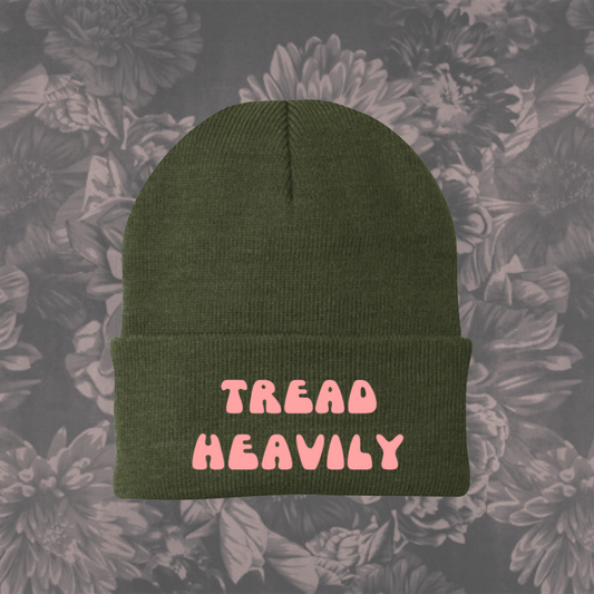 "Tread Heavily" Beanie