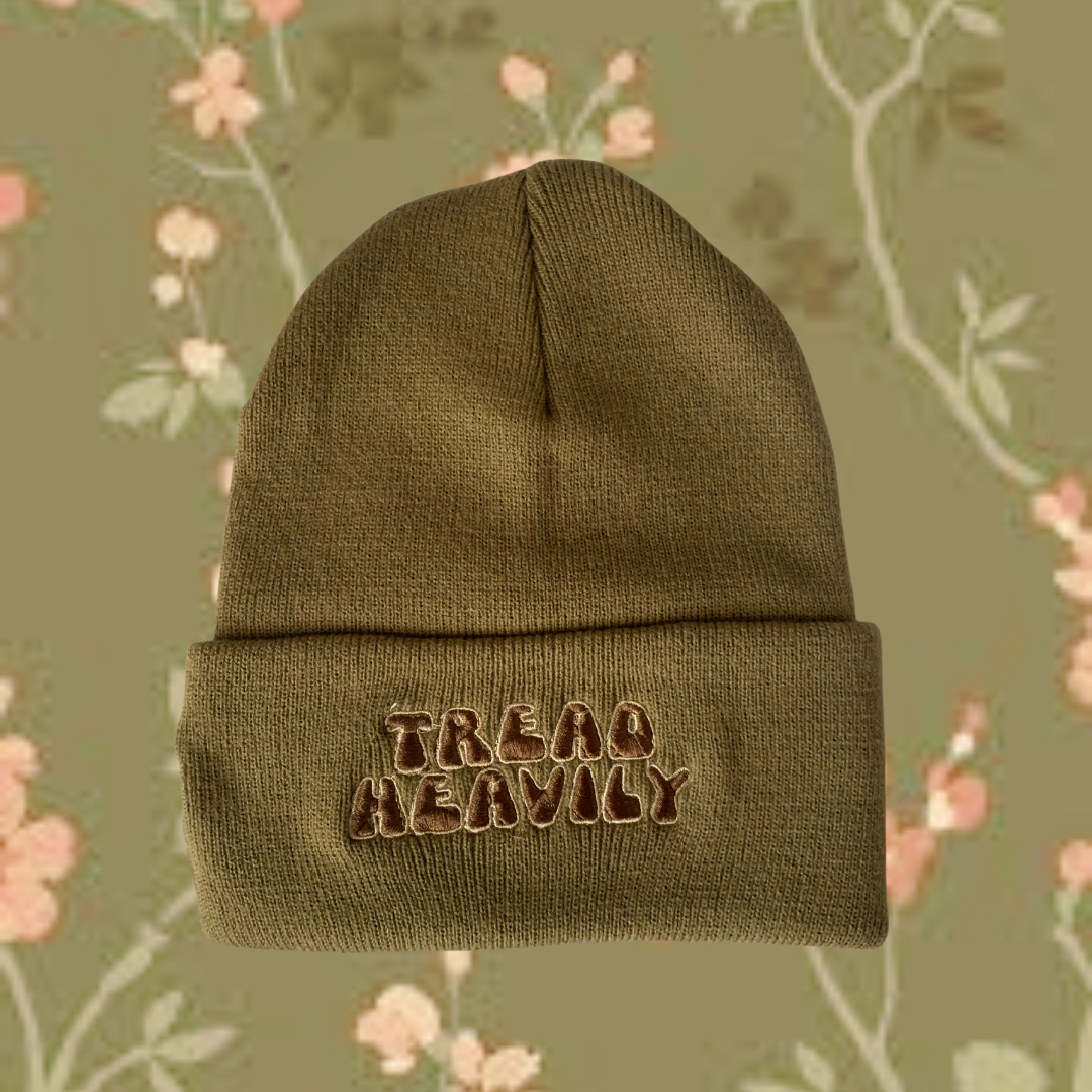 "Tread Heavily" Beanie