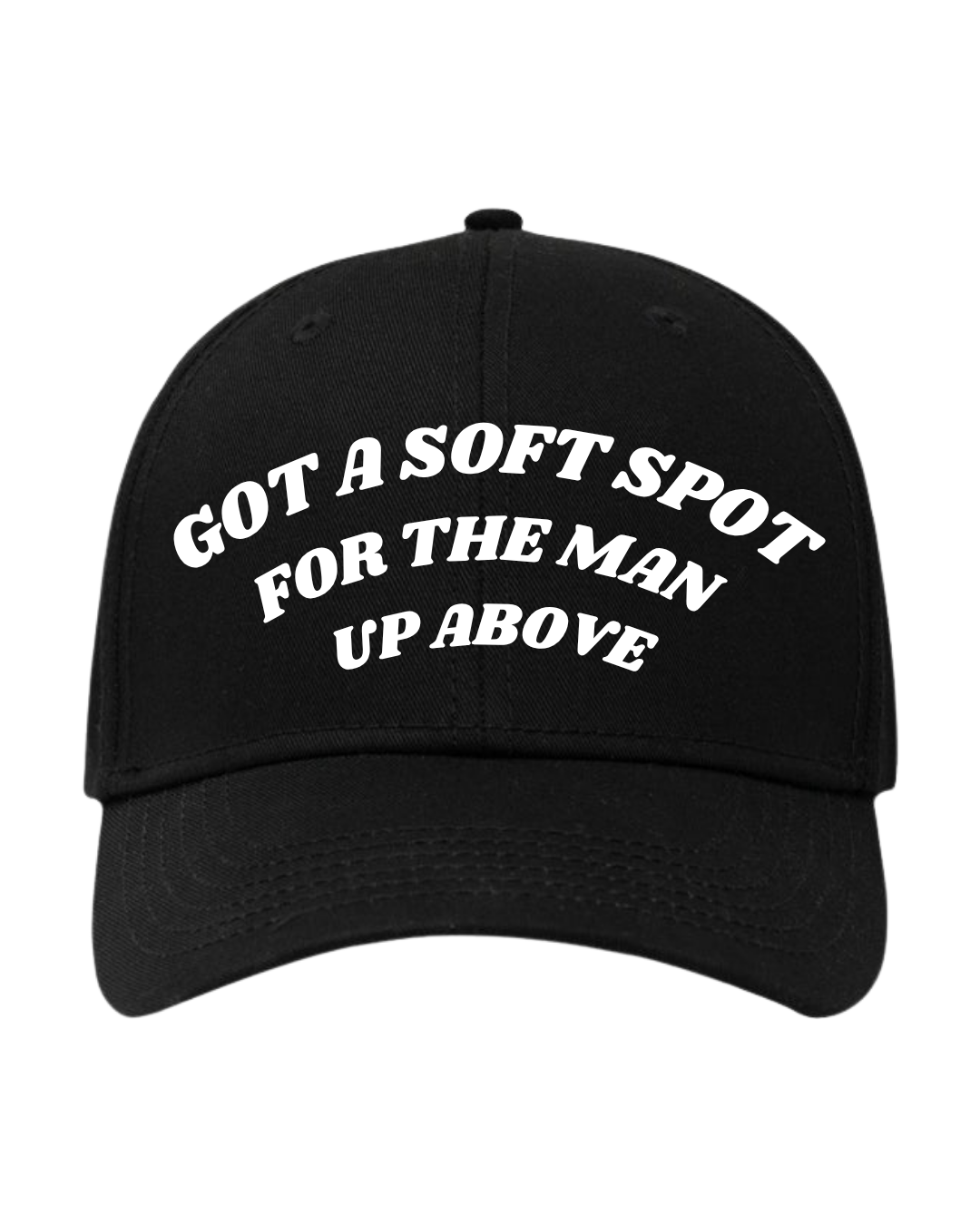 GOT A SOFT SPOT FOR THE MAN UP ABOVE